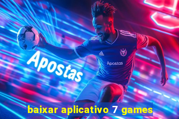 baixar aplicativo 7 games